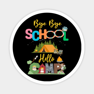 Bye School Hello Camp Last Days Of School Campfire Summer 2023 Magnet